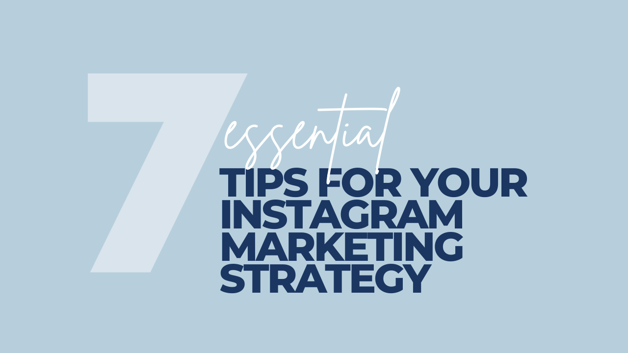 7 essential tips for your Instagram marketing strategy this year