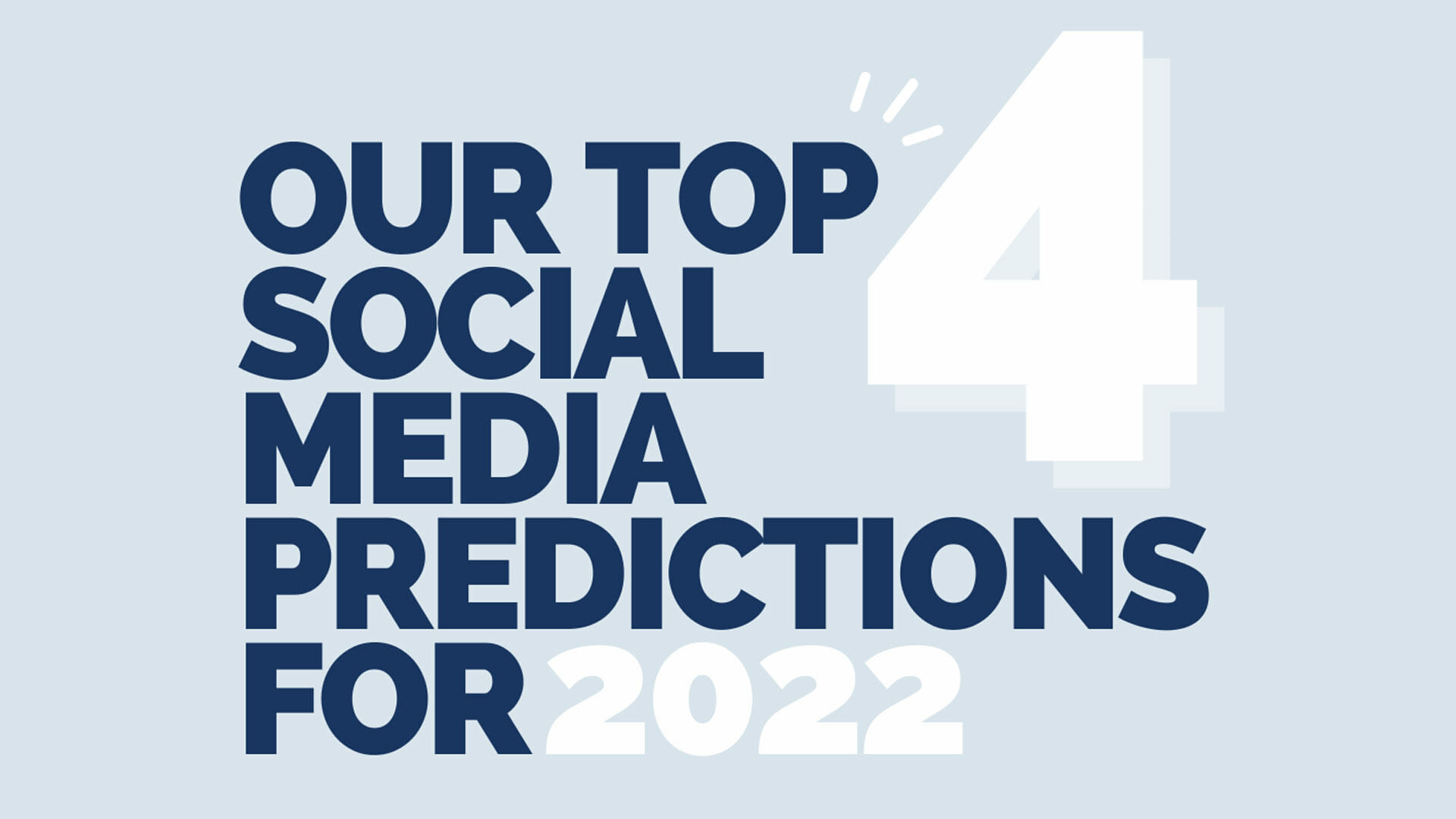 Top 4 Social Media Predictions for 2022